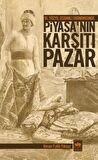 16. Yüzyıl Osmanlı Ekonomisinde Piyasa’nın Karşıtı Pazar