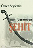 Başını Vermeyen Şehit