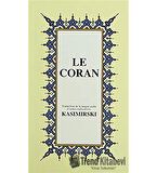 Le Coran (Fransızca Kuran-ı Kerim ve Tercümesi, Karton Kapak, İpek Şamua Kağıt, Küçük Boy)