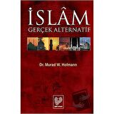 İslam Gerçek Alternatif / Çağrı Yayınları / Murad Wilfried Hofmann