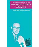 Türklük Biliminde Gür Bir Ses - Prof. Dr. İsa Özkan'a Armağan