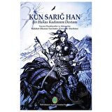 Kün Sarığ Han - Bir Hakas Kadınının Destanı