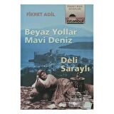 Beyaz Yollar Mavi Deniz Deli Saraylı