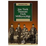 Jön Türk Dönemi Türk Milliyetçiliği