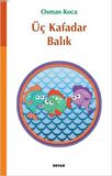 Üç Kafadar Balık