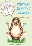 Kirpiler Banyoyu Sevmez