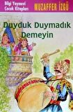 Duyduk Duymadık Demeyin