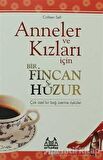 Anneler ve Kızları İçin Bir Fincan Huzur