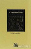 Öğrenciler İçin Resimli Türkçe Sözlük - Ali Püsküllüoğlu - Arkadaş Yayınları