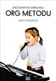 Unutulmayan Şarkılarla Org Metodu