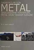 Tasarımcılar İçin Metal Şekillendirme Yöntemleri - Metal Ürün Tasarım İlkeleri