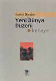 Yeni Dünya Düzeni Nereye?