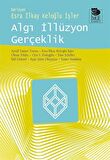 Algı İllüzyon Gerçeklik