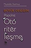 Büyük Değişim Popülist Otoriterleşme