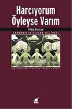 Harcıyorum Öyleyse Varım