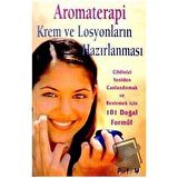 Aromaterapi Krem ve Losyonların Hazırlanması 101 Doğal Formül