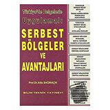 Türkiye’de Belgelerle Uygulamalı Serbest Bölgeler ve Avantajları