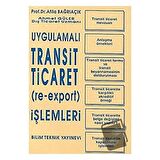 Uygulamalı Transit Ticaret (Re-Export) İşlemleri