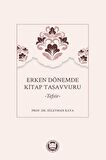 Erken Dönemde Kitap Tasavvuru