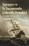 Savaşta ve iş Yaşamında Liderlik Dersleri