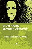 Otları Yalnız Sevmenin Gürültüsü