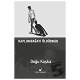 Kaplumbağayı Öldürmek