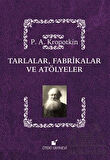 Tarlalar, Fabrikalar Ve Atölyeler - Pyotr Alekseyeviç Kropotkin