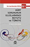 Kürt Sorununun Uluslararası Boyutu ve Türkiye - Cilt 1: Sevr-Lozan Sürecinde 1950’lere