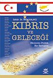 Kıbrıs ve Geleceği Ekonomi - Politik Bir Tartışma