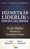 Hizmetkar Liderlik’i Hayata Geçirmek