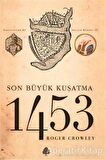 Son Büyük Kuşatma 1453