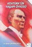 Atatürk'ün Yaşam Öyküsü / Dr. Ferhan Oğuzkan