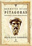 Hermetik Bilge Pitagoras & Tanrıbilim ve Yeniden Doğuş Felsefesi / Malik İlyas Tanrıbağı