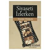 Siyaseti İzlerken / Tanju Tosun