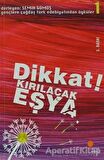 Dikkat! Kırılacak Eşya