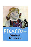 Picasso'nun Sihirli Dünyası ( Ciltli )