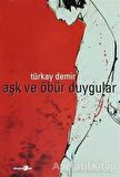 Aşk ve Öbür Duygular