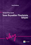 Tarihsel Süreç İçinde İnsan Kaynakları Yönetiminin Gelişimi