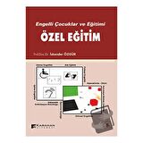 Engelli Çocuklar ve Eğitimi Özel Eğitim