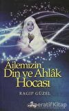 Ailemizin Din ve Ahlak Hocası