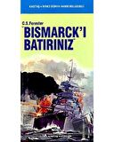 Bismarck’ı Batırınız