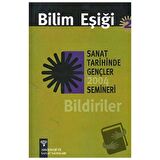 Bilim Eşiği 2: Sanat Tarihinde Gençler Semineri 2004 Bildiriler