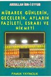 Mübarek Günlerin, Gecelerin, Ayların Fazileti, Esrarı ve Hikmeti (Üçaylar-003)