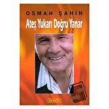 Ateş Yukarı Doğru Yanar / Berfin Yayınları / Osman Şahin