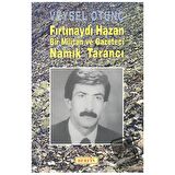 Fırtınaydı Hazan  Bir Militan ve Gazeteci Namık Tarancı / Berfin Yayınları /