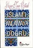 İslamı Anlamaya Doğru / Prof. Dr. Yaşar Nuri Öztürk