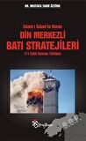 İslam’ı İslam’la Vuran Din Merkezli Batı Stratejileri (11 Eylül Sonrası Türkiye)