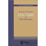 Şii-Sunni Polemiğinde Ebu Talib ve Dini Konumu