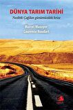 Dünya Tarım Tarihi & Neolitik Çağ'dan Günümüzdeki Krize / Marcel Mazoyer