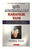 Işığı Arayanların Karanlık Yanı